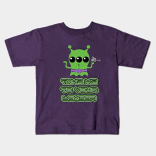 Take me to your leader Kids T-Shirt